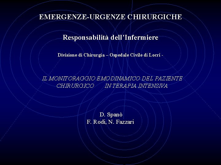 EMERGENZE-URGENZE CHIRURGICHE Responsabilità dell’Infermiere Divisione di Chirurgia – Ospedale Civile di Locri - IL