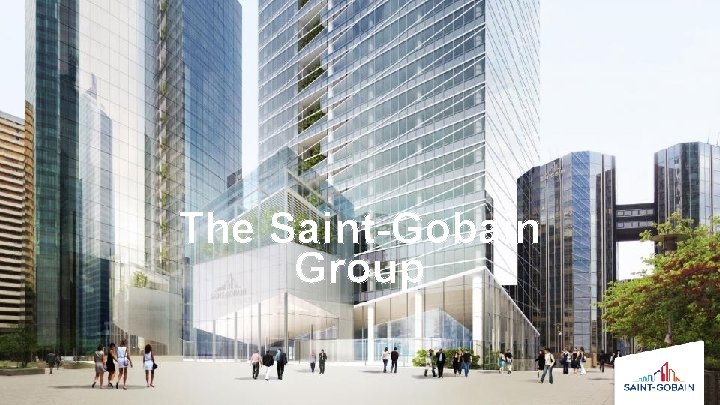 The Saint-Gobain Group 