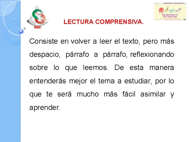  LECTURA COMPRENSIVA. Consiste en volver a leer el texto, pero más despacio, párrafo
