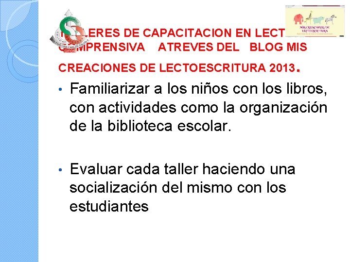 TALLERES DE CAPACITACION EN LECTURA COMPRENSIVA ATREVES DEL BLOG MIS . CREACIONES DE LECTOESCRITURA
