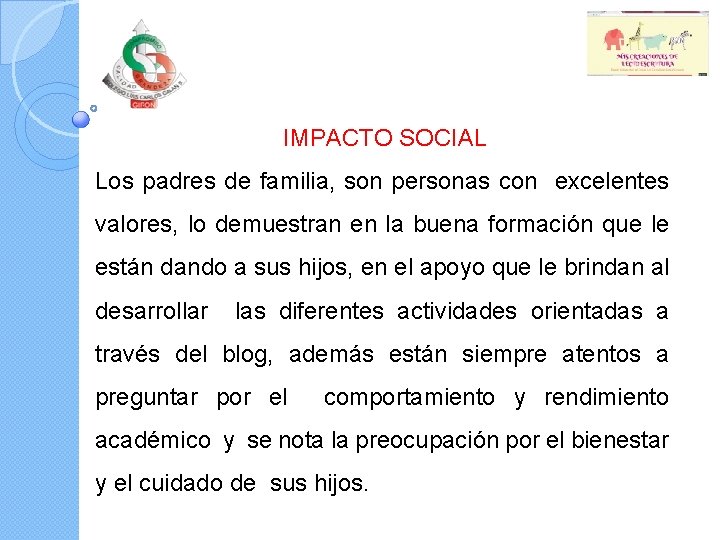 IMPACTO SOCIAL Los padres de familia, son personas con excelentes valores, lo demuestran en