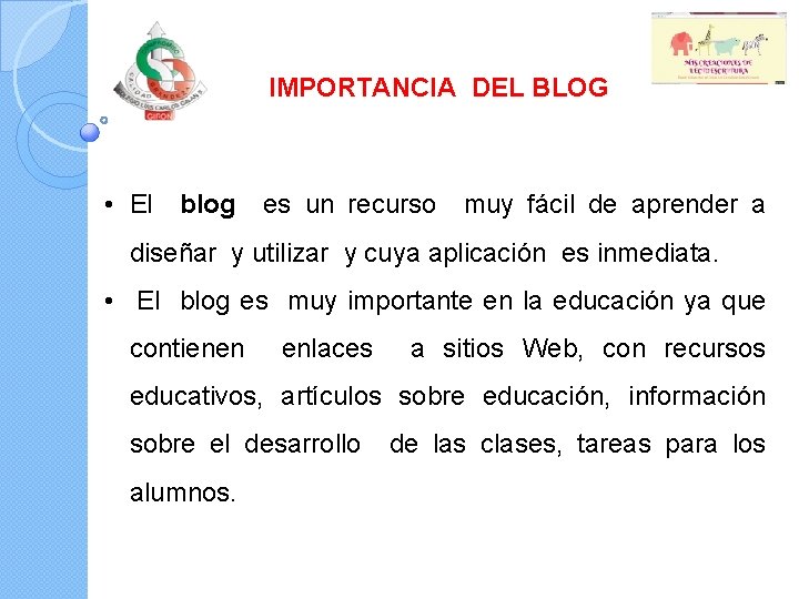 IMPORTANCIA DEL BLOG • El blog es un recurso muy fácil de aprender a