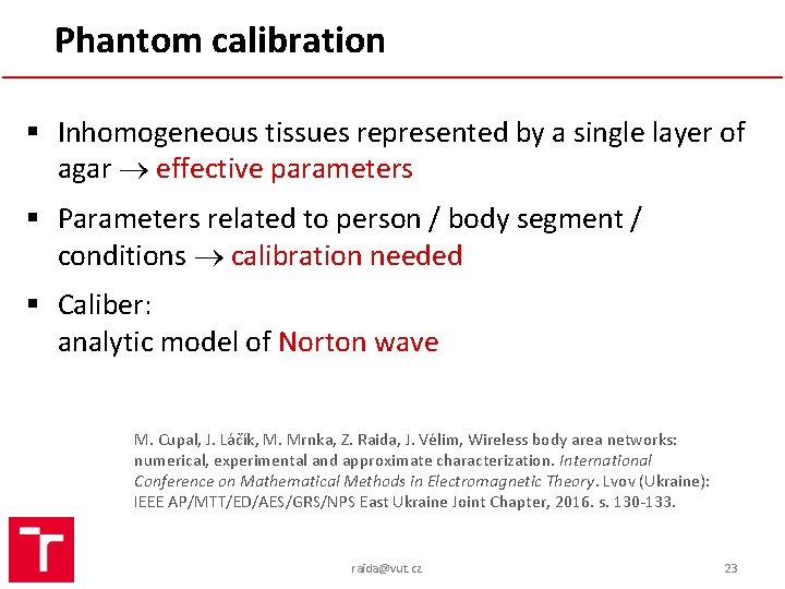 Phantom calibration § Inhomogeneous tissues represented by a single layer of agar effective parameters