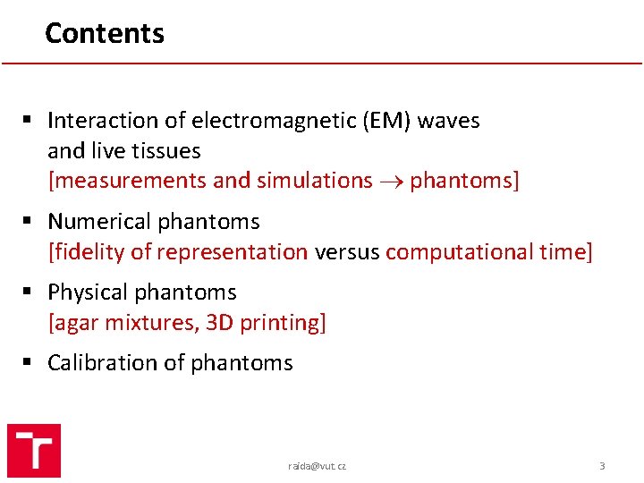 Contents § Interaction of electromagnetic (EM) waves and live tissues [measurements and simulations phantoms]