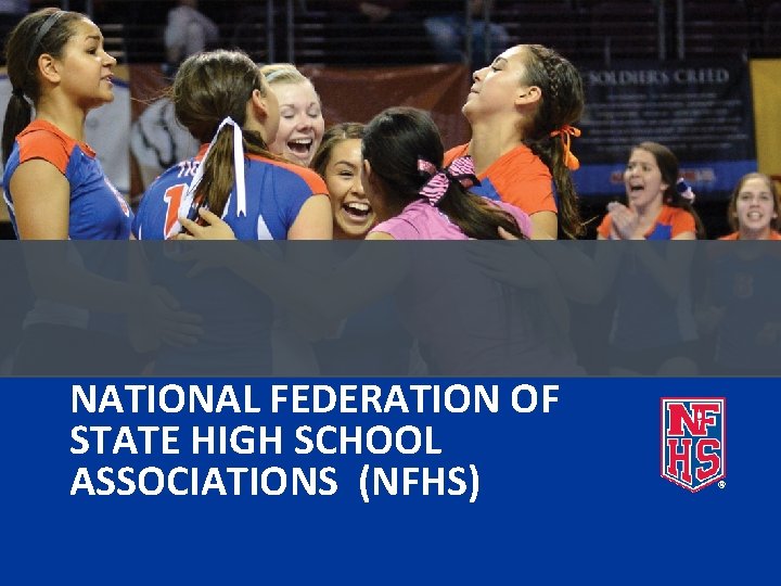 NATIONAL FEDERATION OF STATE HIGH SCHOOL ASSOCIATIONS (NFHS) 