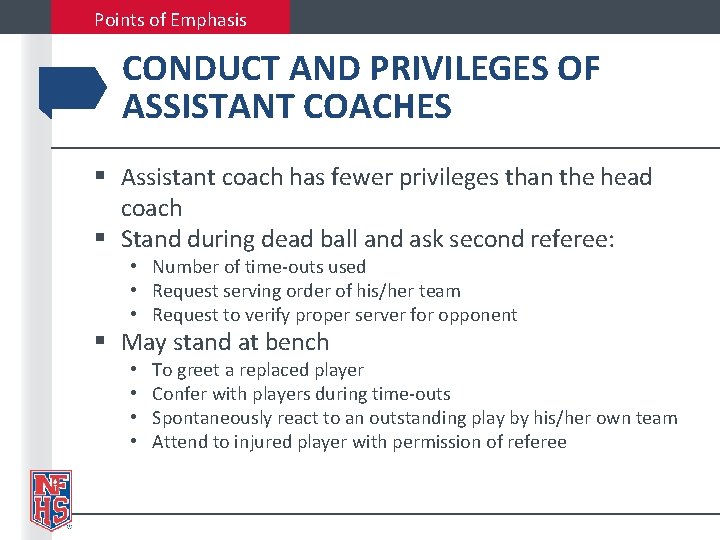 Points of Emphasis CONDUCT AND PRIVILEGES OF ASSISTANT COACHES § Assistant coach has fewer