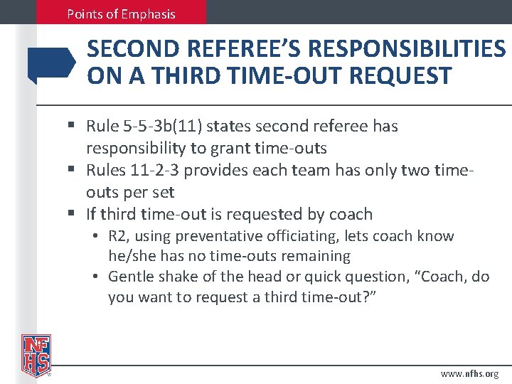 Points of Emphasis SECOND REFEREE’S RESPONSIBILITIES ON A THIRD TIME-OUT REQUEST § Rule 5