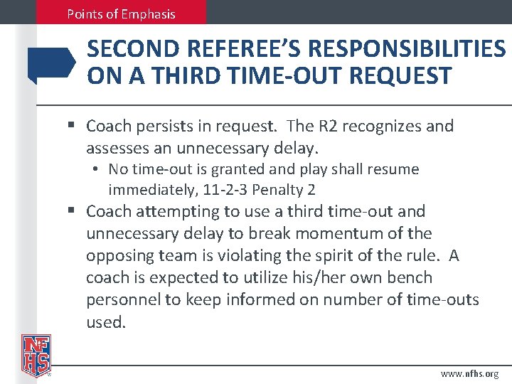 Points of Emphasis SECOND REFEREE’S RESPONSIBILITIES ON A THIRD TIME-OUT REQUEST § Coach persists