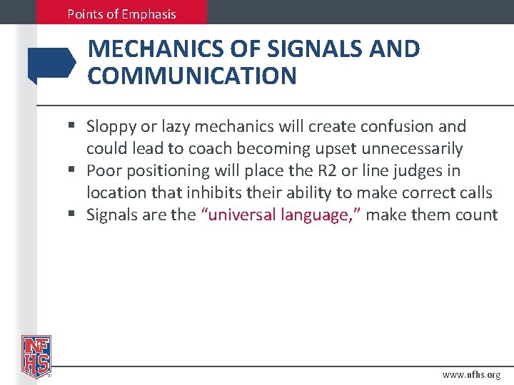 Points of Emphasis MECHANICS OF SIGNALS AND COMMUNICATION § Sloppy or lazy mechanics will