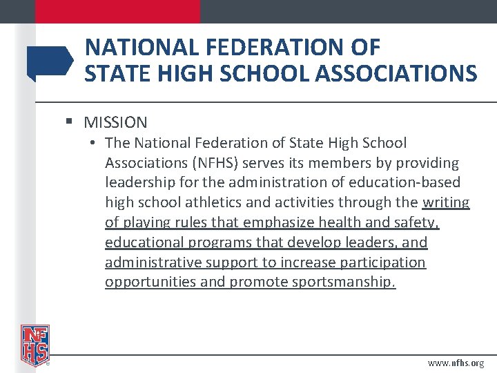 NATIONAL FEDERATION OF STATE HIGH SCHOOL ASSOCIATIONS § MISSION • The National Federation of