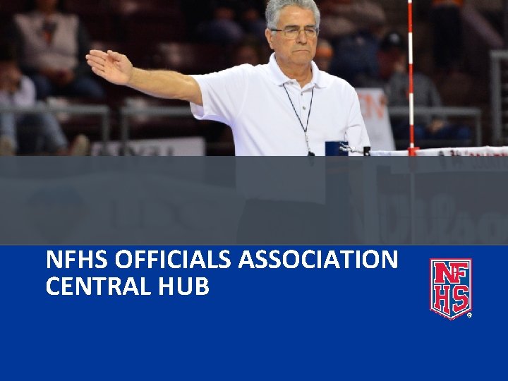 NFHS OFFICIALS ASSOCIATION CENTRAL HUB 