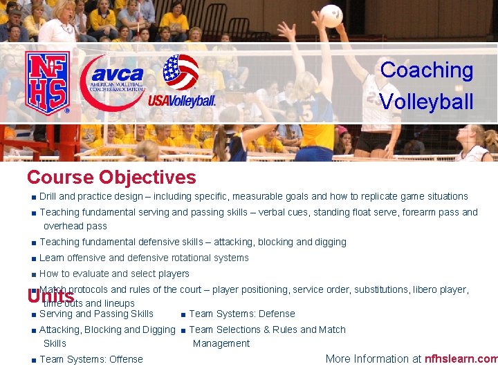 Coaching Volleyball Course Objectives ■ Drill and practice design – including specific, measurable goals