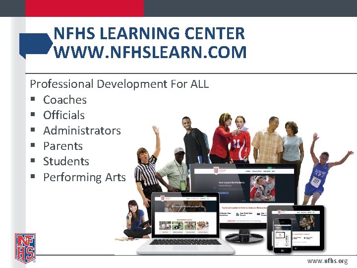NFHS LEARNING CENTER WWW. NFHSLEARN. COM Professional Development For ALL § Coaches § Officials