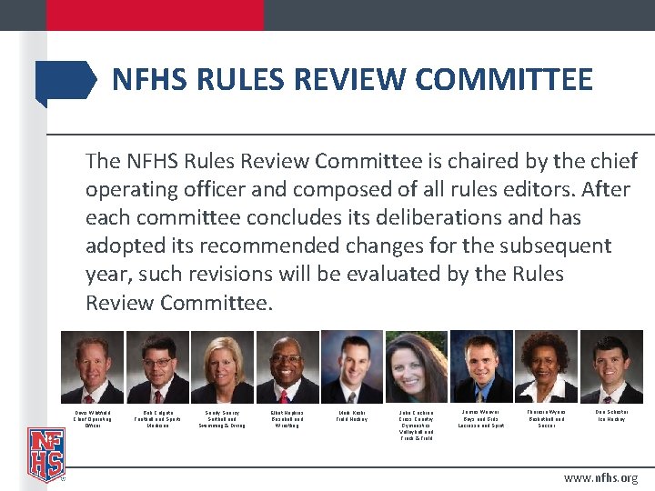 NFHS RULES REVIEW COMMITTEE The NFHS Rules Review Committee is chaired by the chief