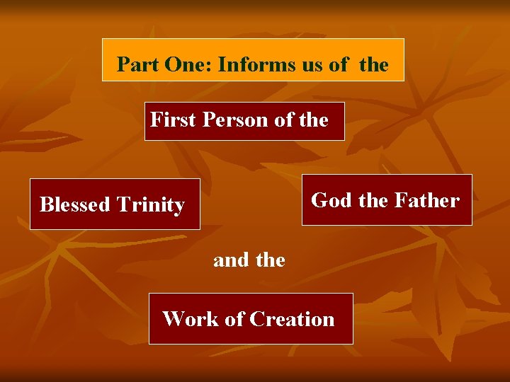 Part One: Informs us of the First Person of the God the Father Blessed