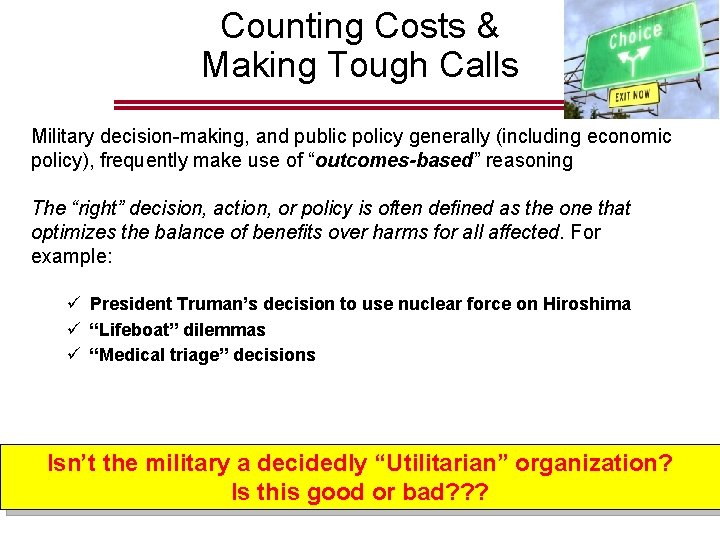 Counting Costs & Making Tough Calls Military decision-making, and public policy generally (including economic