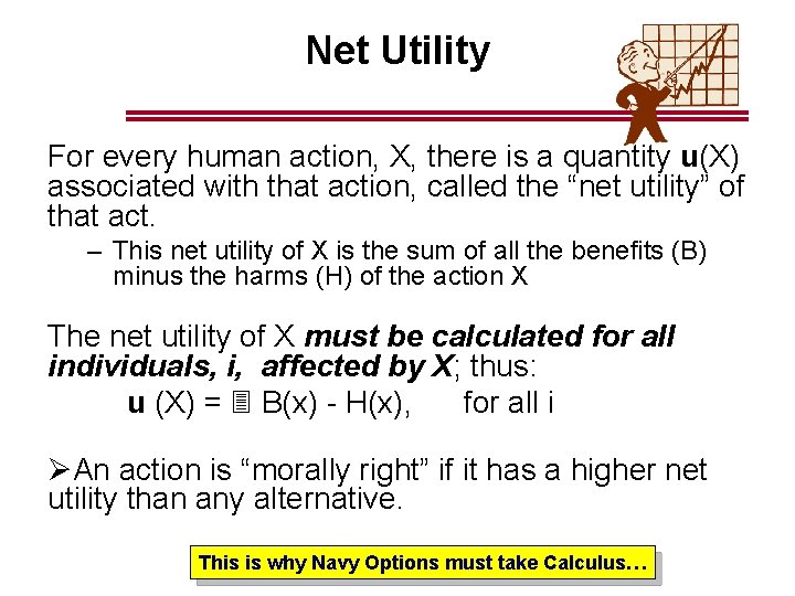 Net Utility For every human action, X, there is a quantity u(X) associated with