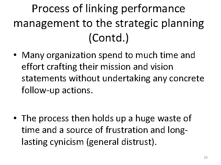 Process of linking performance management to the strategic planning (Contd. ) • Many organization