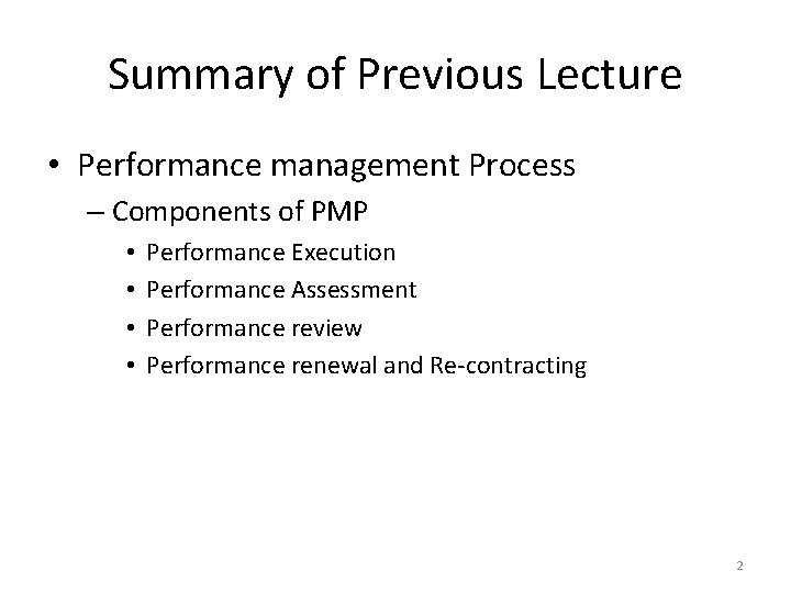 Summary of Previous Lecture • Performance management Process – Components of PMP • •