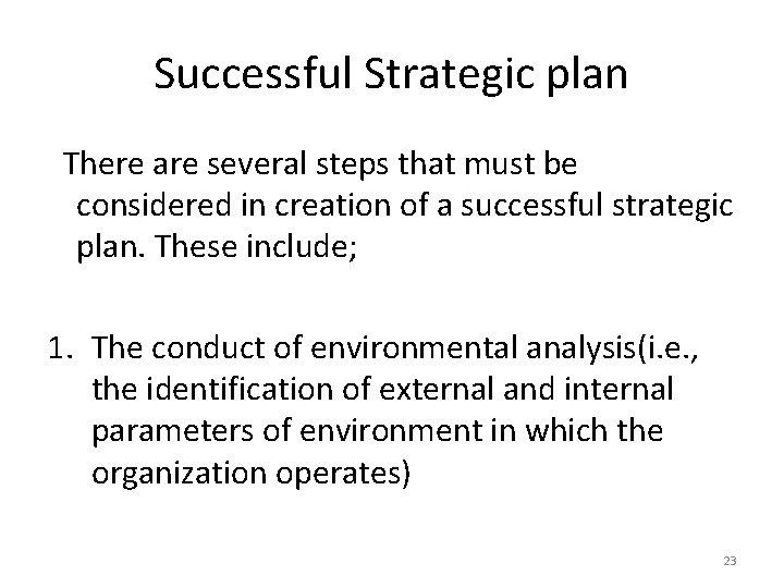 Successful Strategic plan There are several steps that must be considered in creation of