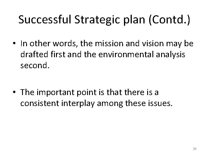Successful Strategic plan (Contd. ) • In other words, the mission and vision may