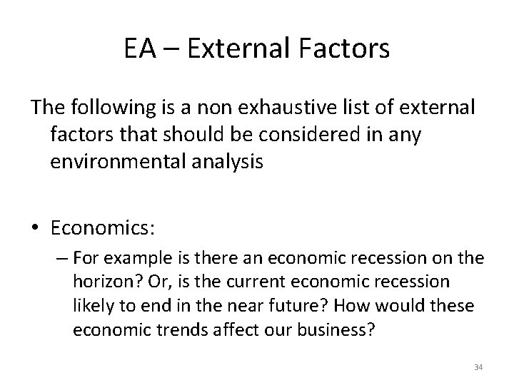 EA – External Factors The following is a non exhaustive list of external factors