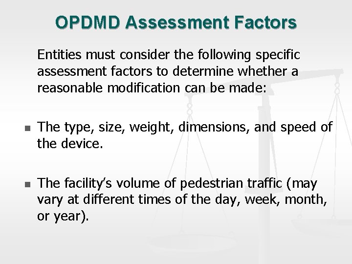 OPDMD Assessment Factors Entities must consider the following specific assessment factors to determine whether