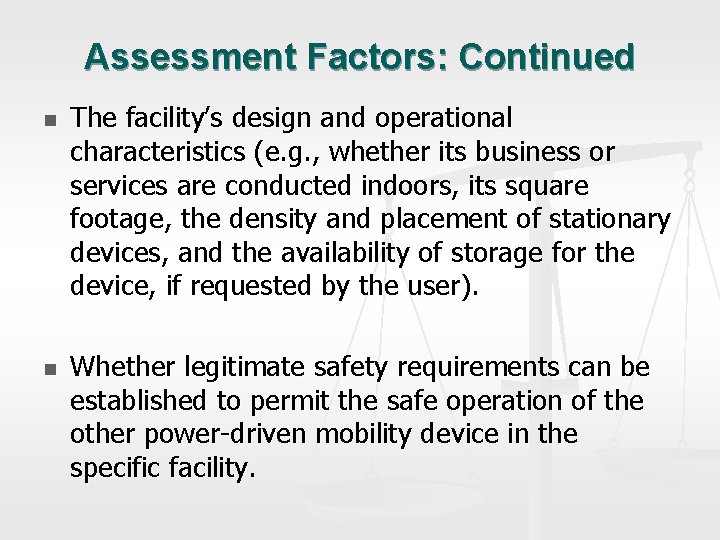 Assessment Factors: Continued n n The facility’s design and operational characteristics (e. g. ,