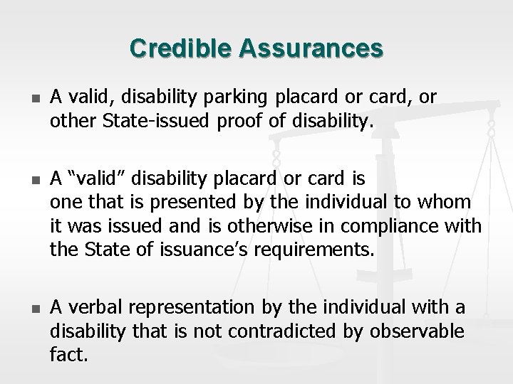 Credible Assurances n n n A valid, disability parking placard or card, or other