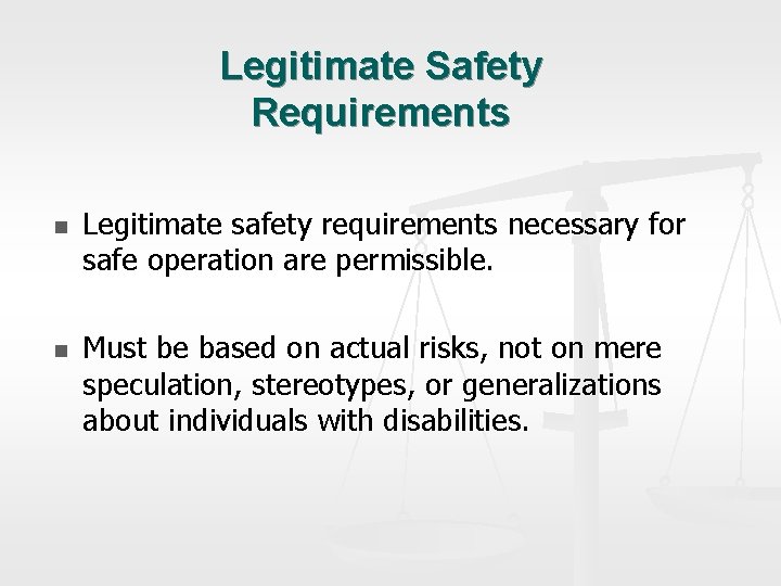 Legitimate Safety Requirements n n Legitimate safety requirements necessary for safe operation are permissible.