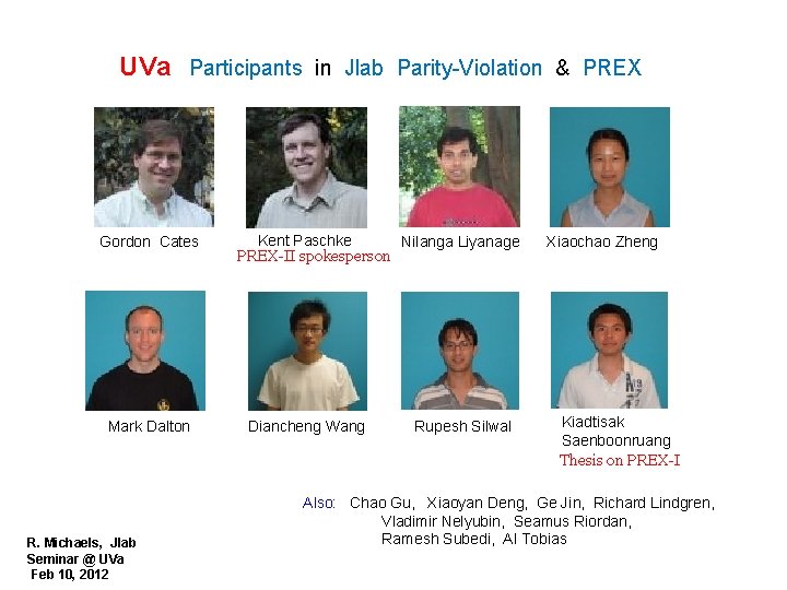 UVa Participants in Jlab Parity-Violation & PREX Gordon Cates Mark Dalton R. Michaels, Jlab