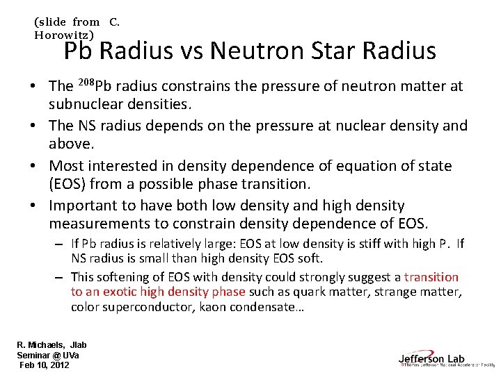 (slide from C. Horowitz) Pb Radius vs Neutron Star Radius • The 208 Pb