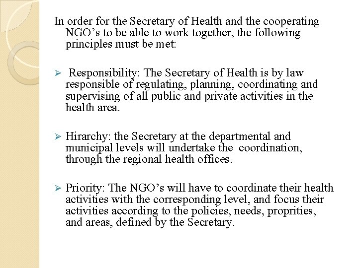 In order for the Secretary of Health and the cooperating NGO’s to be able
