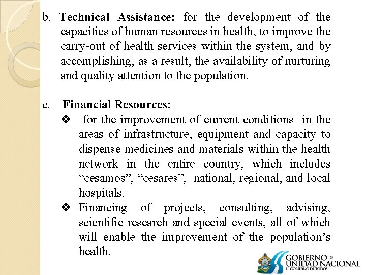 b. Technical Assistance: for the development of the capacities of human resources in health,