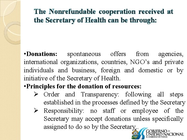 The Nonrefundable cooperation received at the Secretary of Health can be through: • Donations: