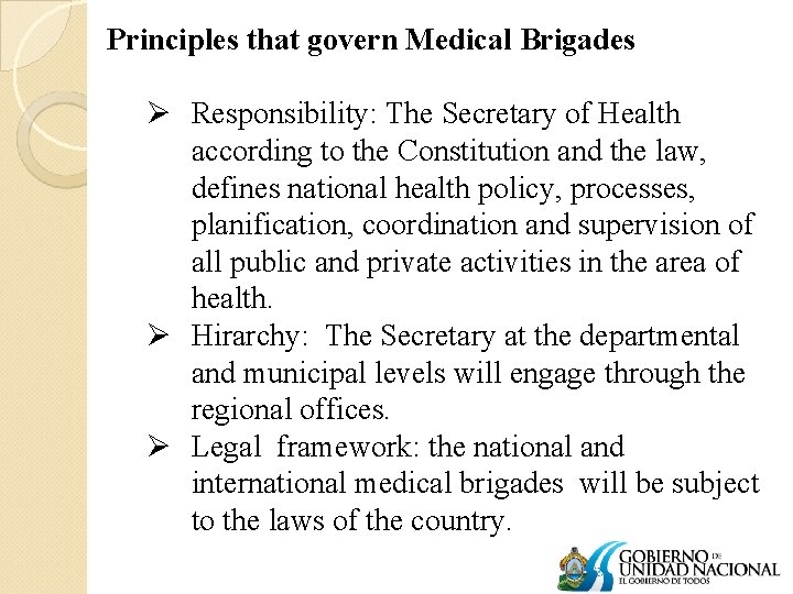 Principles that govern Medical Brigades Ø Responsibility: The Secretary of Health according to the