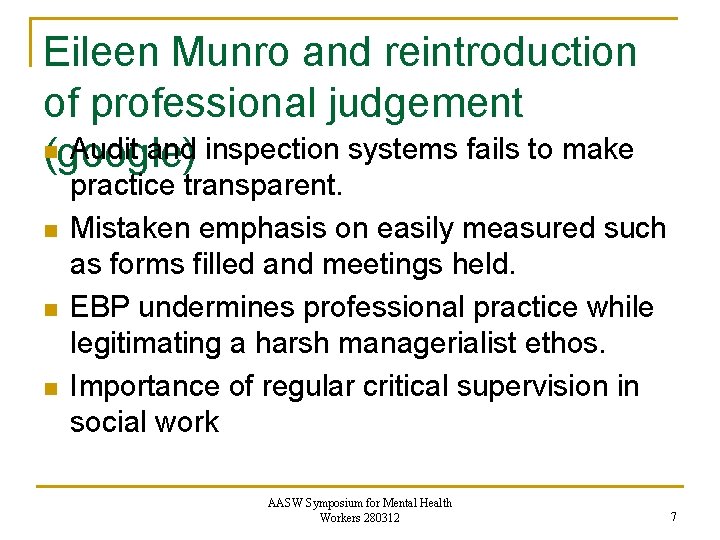 Eileen Munro and reintroduction of professional judgement n Audit and inspection systems fails to