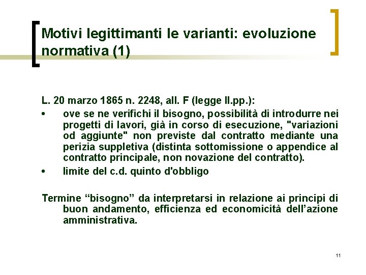 Motivi legittimanti le varianti: evoluzione normativa (1) L. 20 marzo 1865 n. 2248, all.