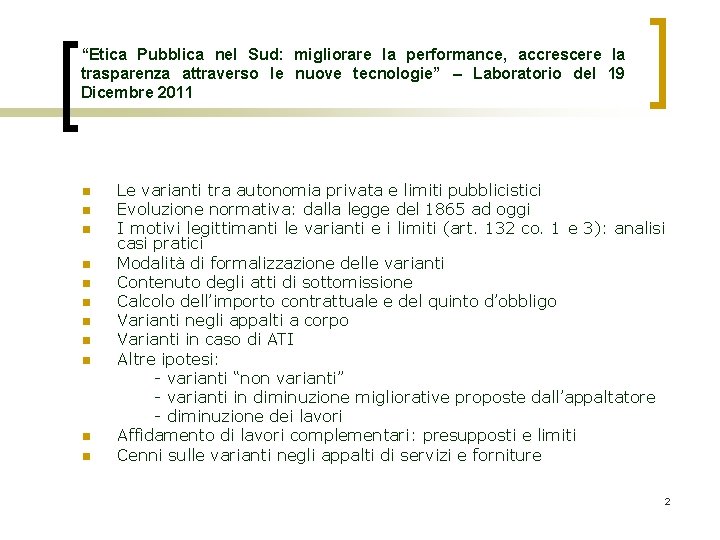 “Etica Pubblica nel Sud: migliorare la performance, accrescere la trasparenza attraverso le nuove tecnologie”