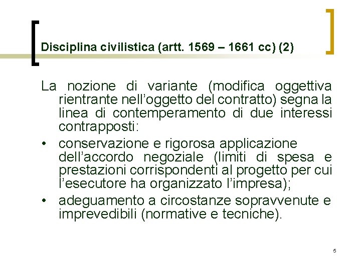 Disciplina civilistica (artt. 1569 – 1661 cc) (2) La nozione di variante (modifica oggettiva