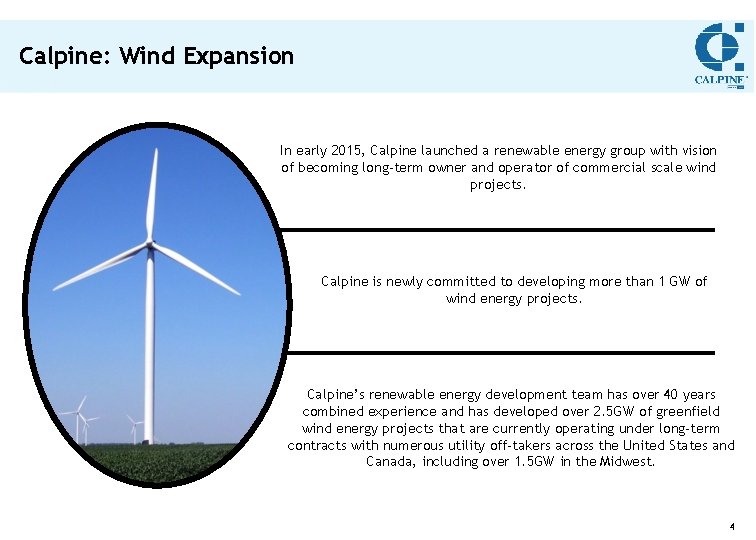 Calpine: Wind Expansion In early 2015, Calpine launched a renewable energy group with vision
