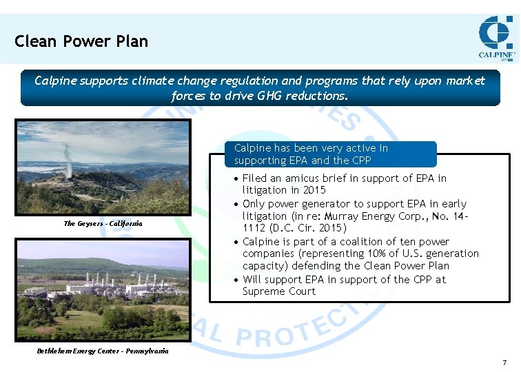 Clean Power Plan Calpine supports climate change regulation and programs that rely upon market