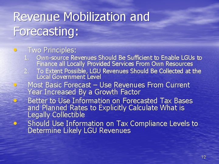 Revenue Mobilization and Forecasting: • Two Principles: 1. 2. • • • Own-source Revenues