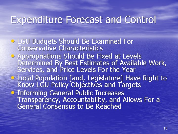 Expenditure Forecast and Control • LGU Budgets Should Be Examined For • • •