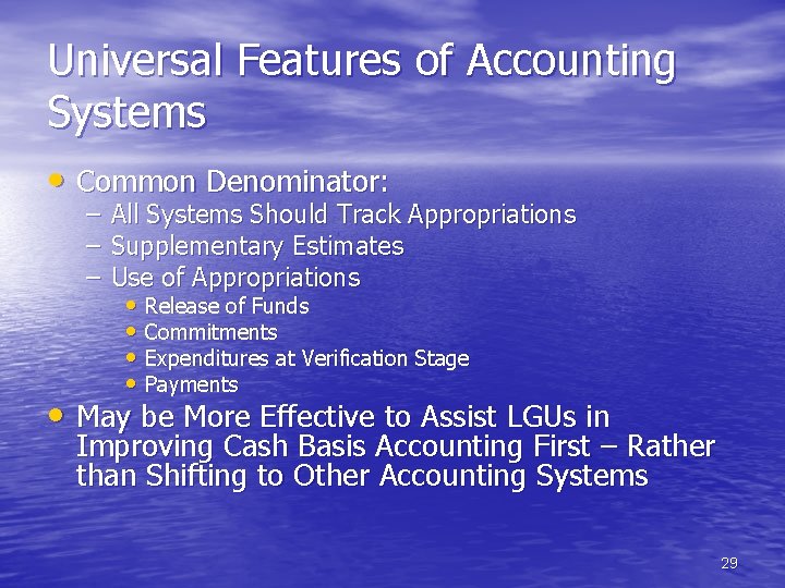 Universal Features of Accounting Systems • Common Denominator: – All Systems Should Track Appropriations