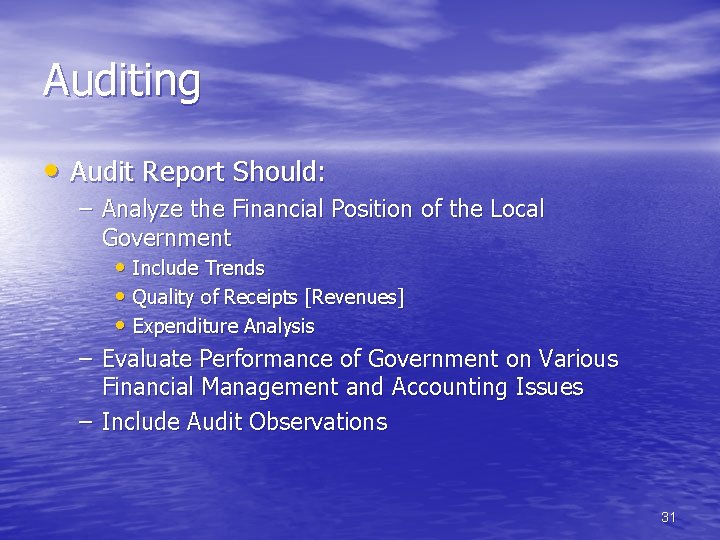 Auditing • Audit Report Should: – Analyze the Financial Position of the Local Government