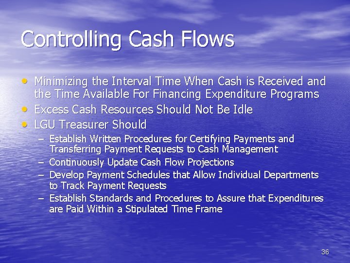 Controlling Cash Flows • Minimizing the Interval Time When Cash is Received and •