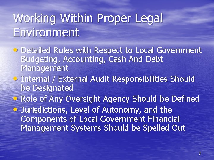 Working Within Proper Legal Environment • Detailed Rules with Respect to Local Government •