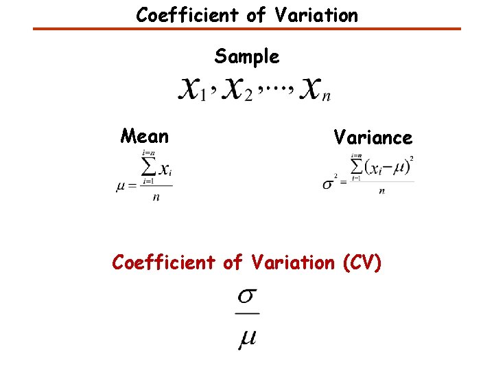 Coefficient of Variation Sample Mean Variance Coefficient of Variation (CV) 