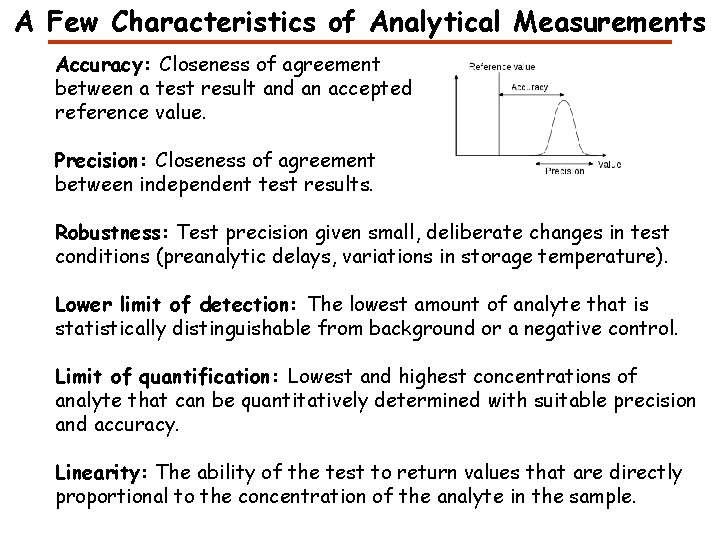 A Few Characteristics of Analytical Measurements Accuracy: Closeness of agreement between a test result A Few Characteristics of Analytical Measurements Accuracy: Closeness of agreement between a test result